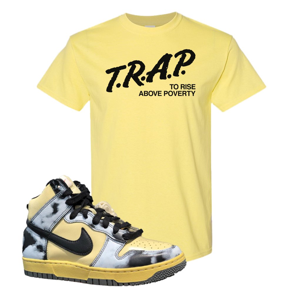 Acid Wash Yellow High Dunks T Shirt | Trap To Rise Above Poverty, Cornsilk