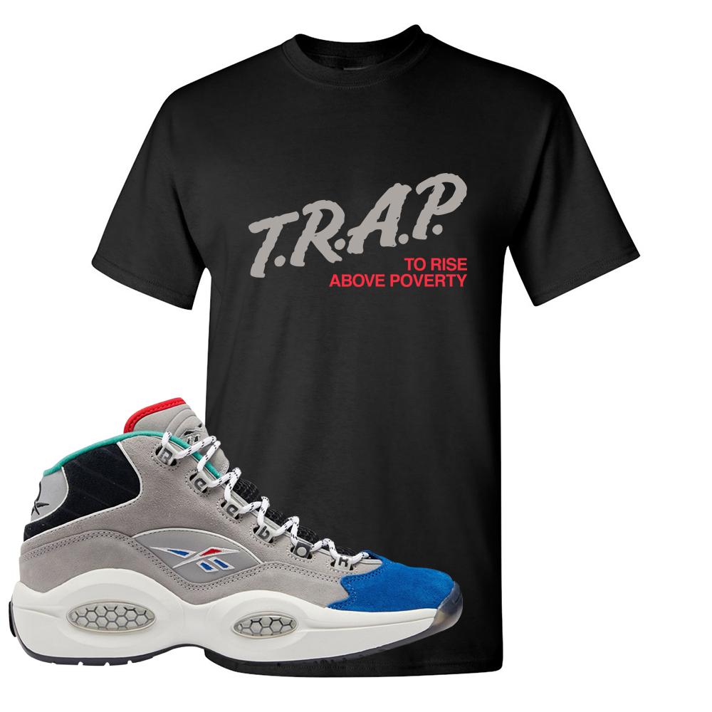 Draft Night Question Mids T Shirt | Trap To Rise Above Poverty, Black