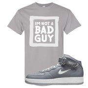 Cool Grey NYC Mid AF1s T Shirt | I'm Not A Bad Guy, Gravel