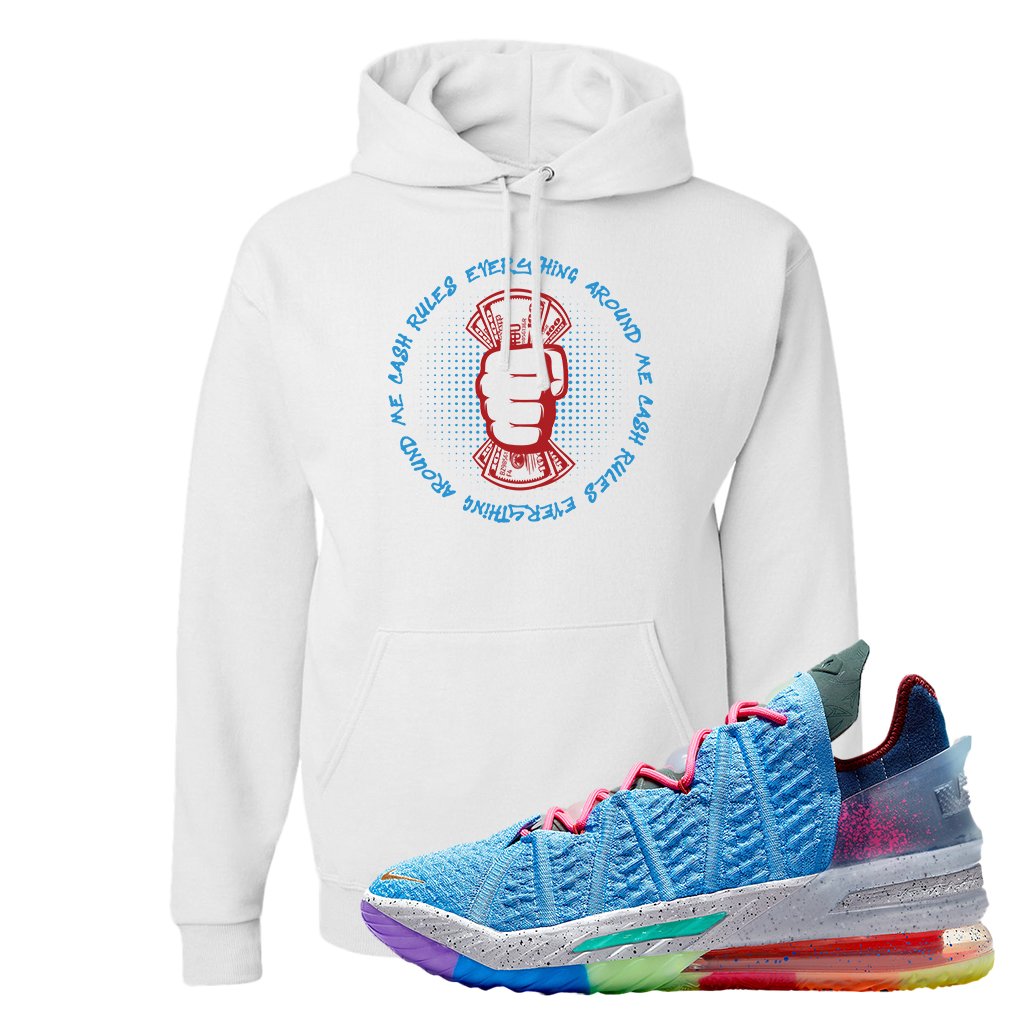 Lebron 18 Best 1-9 Hoodie | Cash Rules Everything Around Me, White