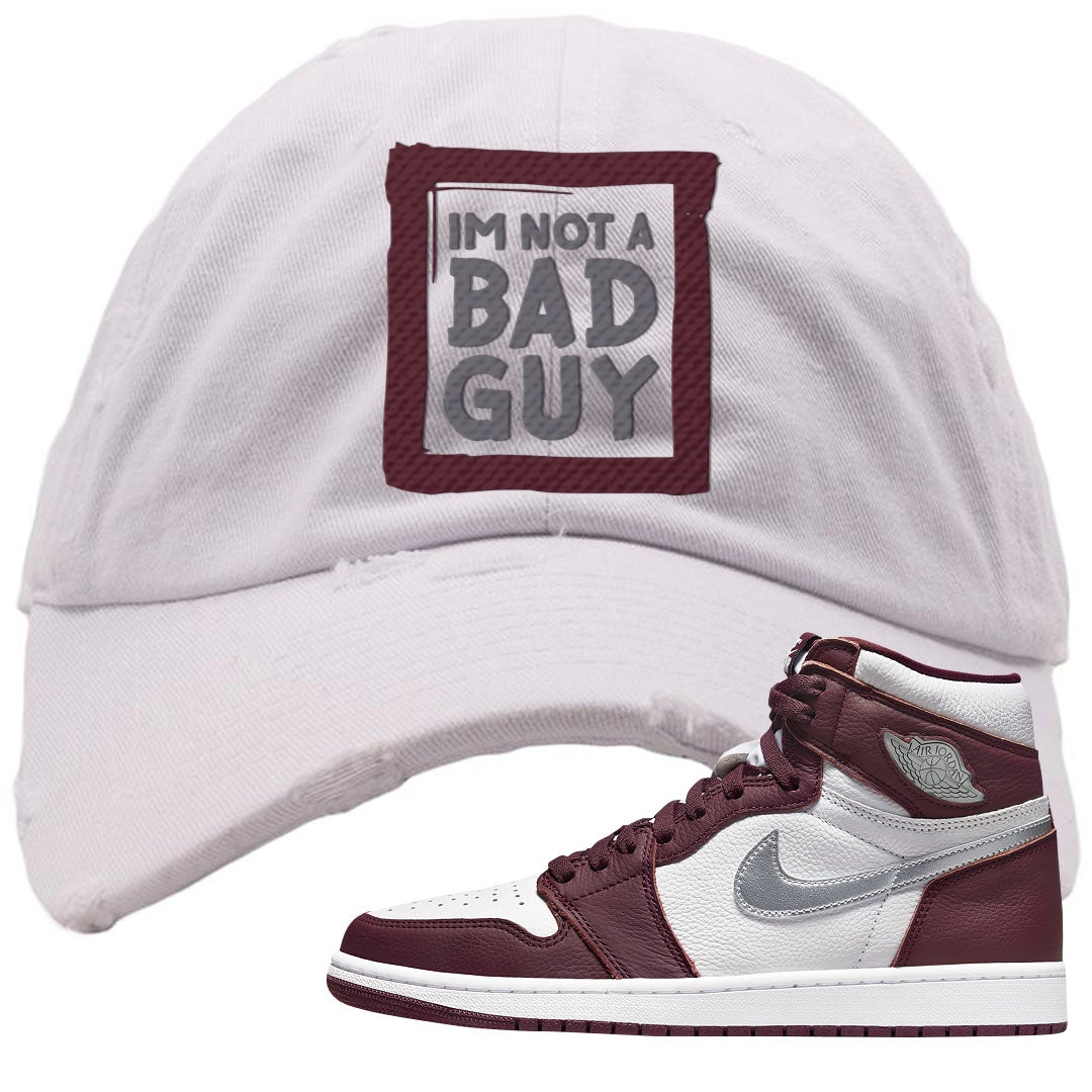 Bordeaux 1s Distressed Dad Hat | I'm Not A Bad Guy, White