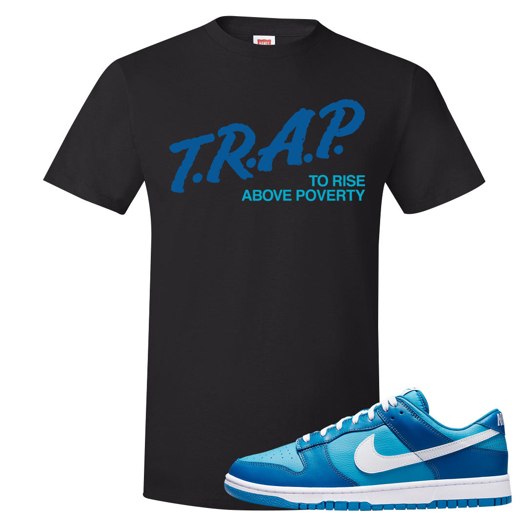 Dark Marina Blue Low Dunks T Shirt | Trap To Rise Above Poverty, Black