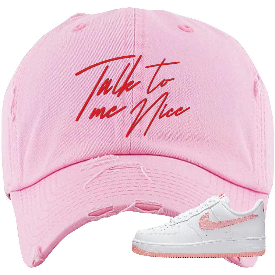 Valentine's Day 2022 AF1s Distressed Dad Hat | Talk To Me Nice, Light Pink