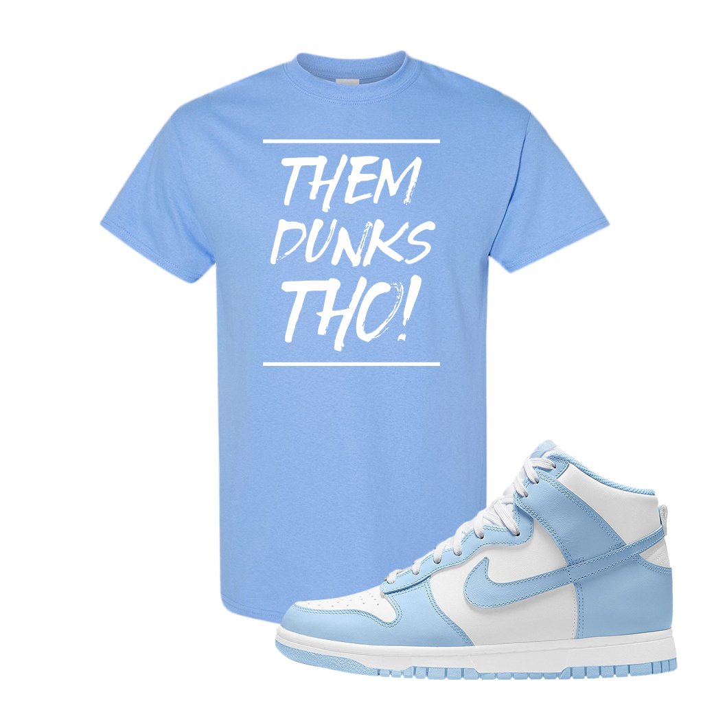 Aluminum High Dunks T Shirt | Them Dunks Tho, Light Blue