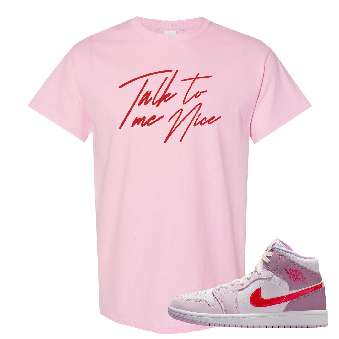 Valentine's Day Mid 1s T Shirt | Talk To Me Nice, Light Pink