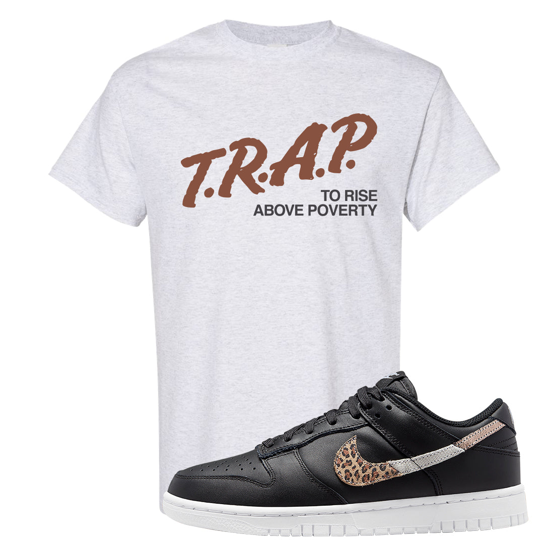 Primal Black Leopard Low Dunks T Shirt | Trap To Rise Above Poverty, Ash