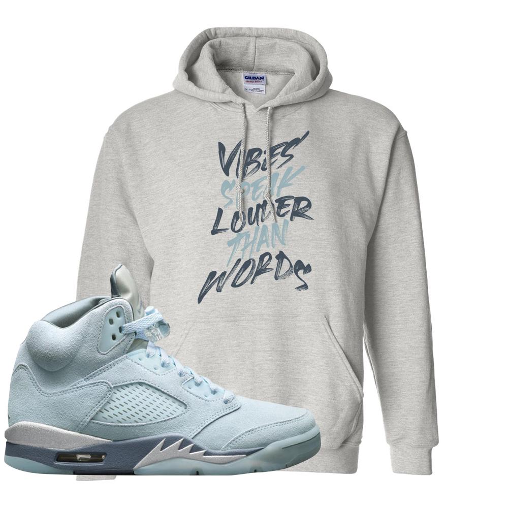 Blue Bird 5s Hoodie | Vibes Speak Louder Than Words, Ash