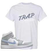 Air Jordan 1 Mid Grey Ice Blue T Shirt | Trap To Rise Above Poverty, Ash