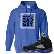 Racer Blue 5s Hoodie | I'm Not A Bad Guy, Royal