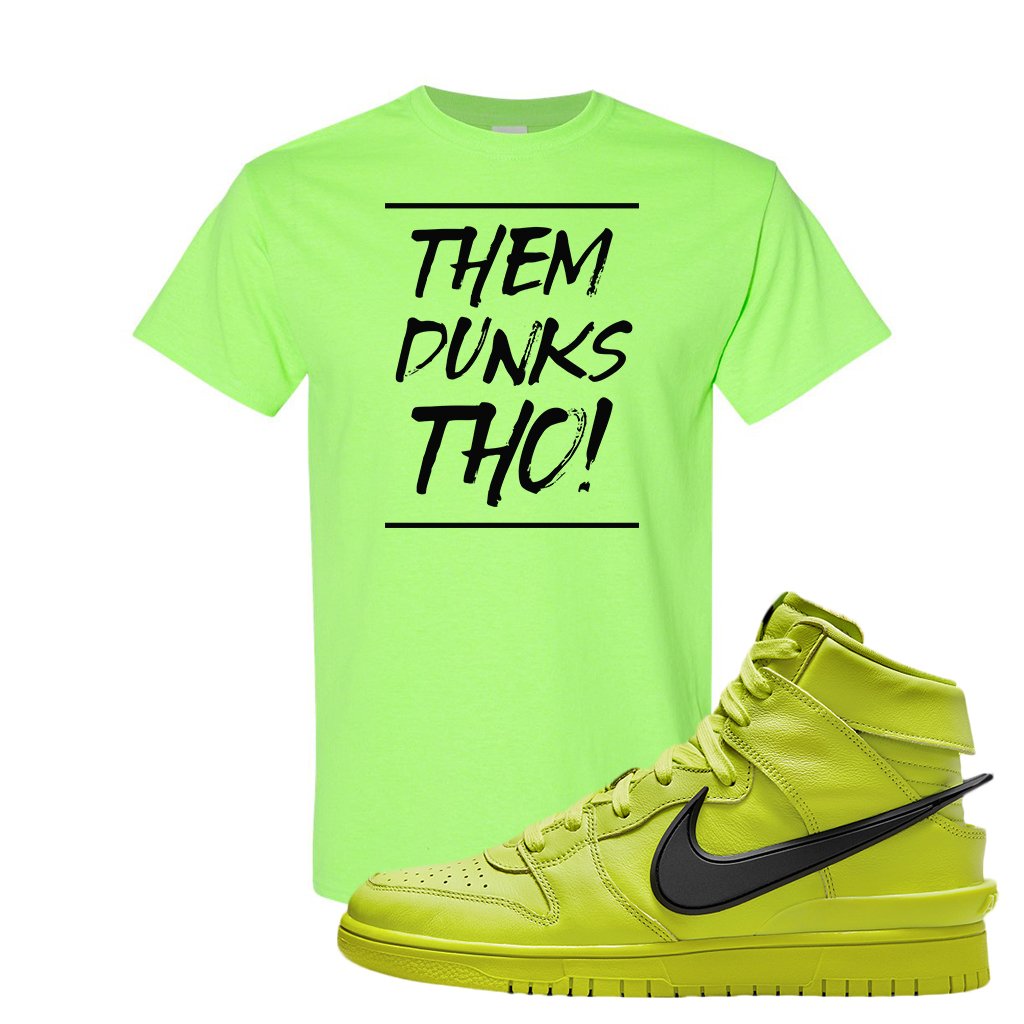 Atomic Green High Dunks T Shirt | Them Dunks Tho, Safety Green