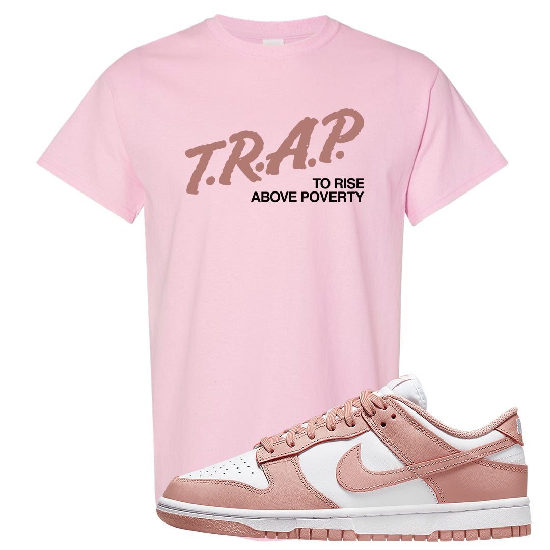 Rose Whisper Low Dunks T Shirt | Trap To Rise Above Poverty, Light Pink