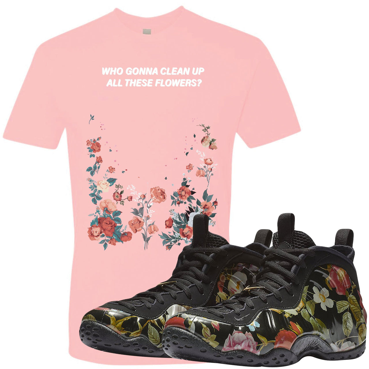 Floral One Foams T Shirt | Who Gonna Clean Up All These Flowers, Pink