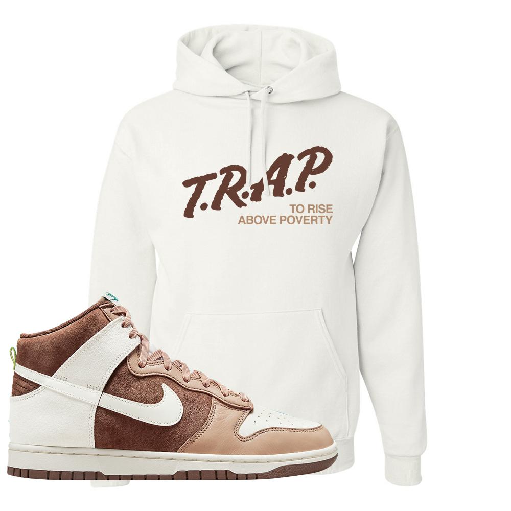 Light Chocolate High Dunks Hoodie | Trap To Rise Above Poverty, White
