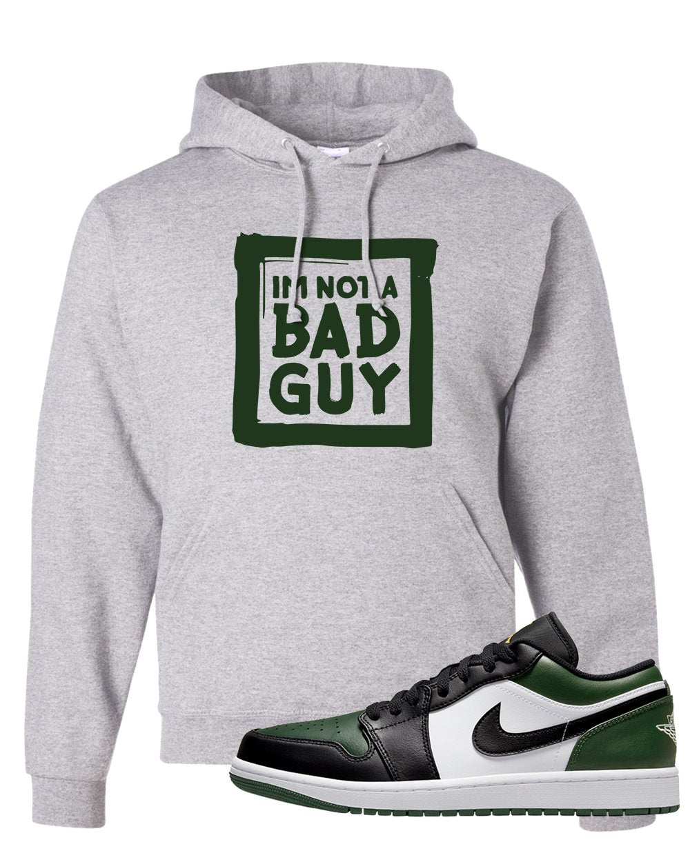 Green Toe Low 1s Hoodie | I'm Not A Bad Guy, Ash