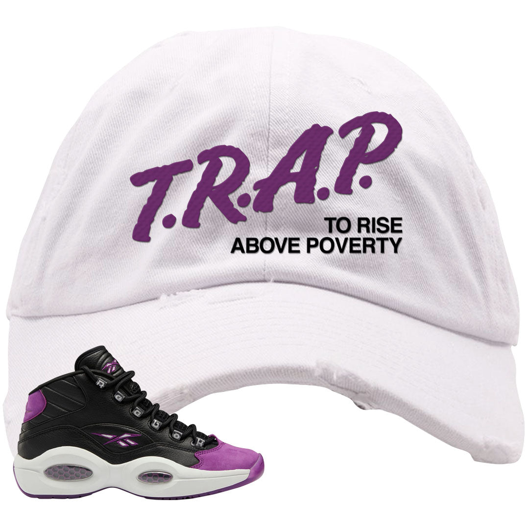 Eggplant Mid Questions Distressed Dad Hat | Trap To Rise Above Poverty, White