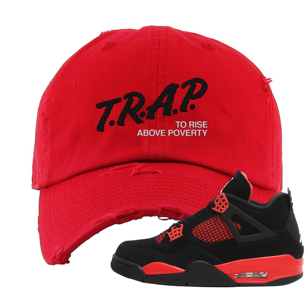 Red Thunder 4s Distressed Dad Hat | Trap To Rise Above Poverty, Red