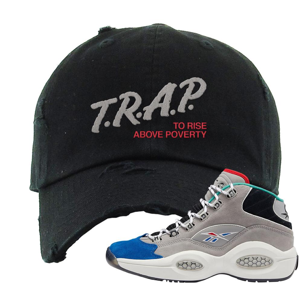 Draft Night Question Mids Distressed Dad Hat | Trap To Rise Above Poverty, Black