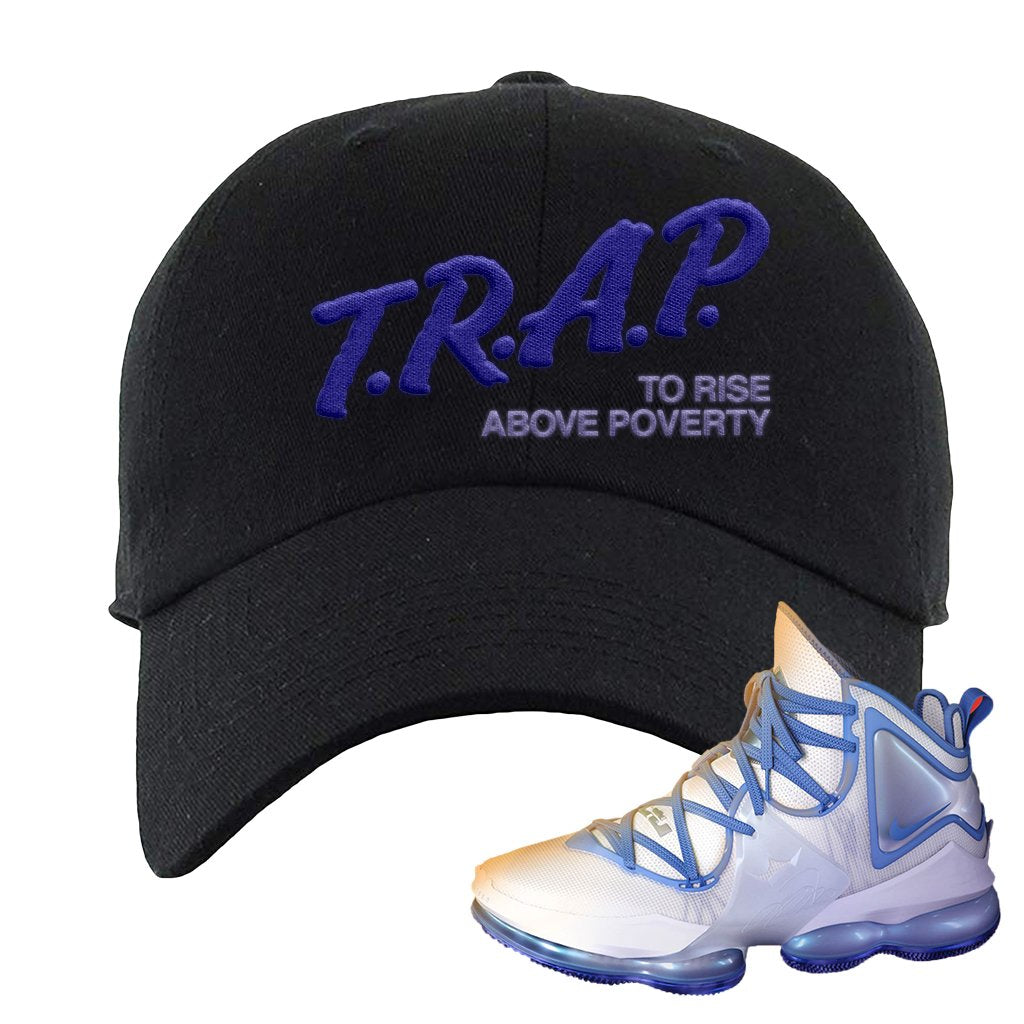 Lebron 19 Sweatsuit Dad Hat | Trap To Rise Above Poverty, Black