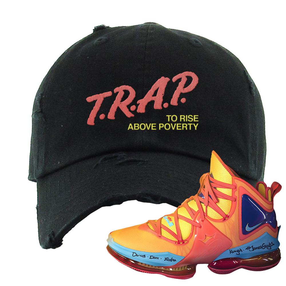 Lebron 19 Tune Squad Distressed Dad Hat | Trap To Rise Above Poverty, Black