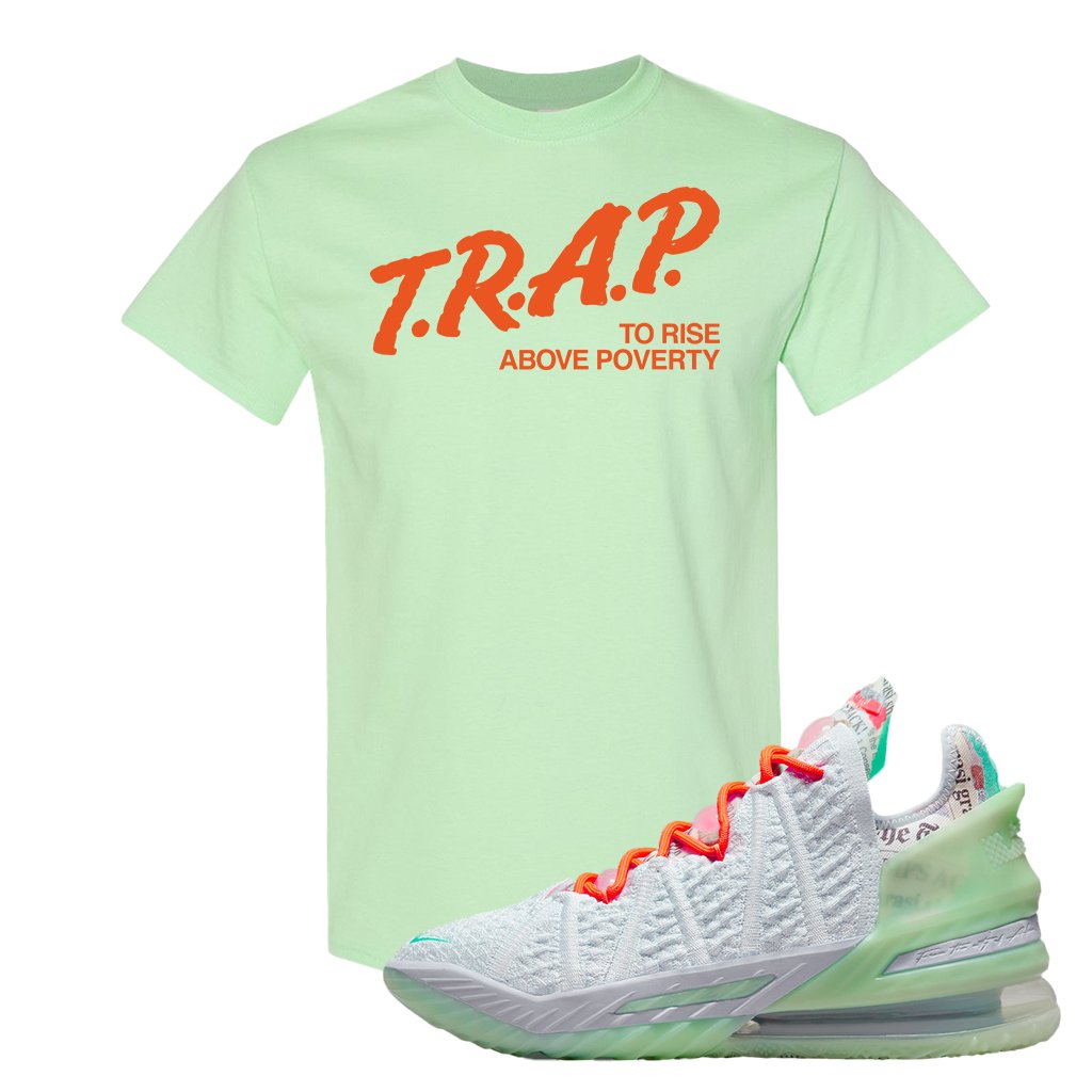 GOAT Bron 18s T Shirt | Trap To Rise Above Poverty, Mint