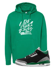 Pine Green 3s Hoodie | Nice Guys Finish Last, Kelly Green