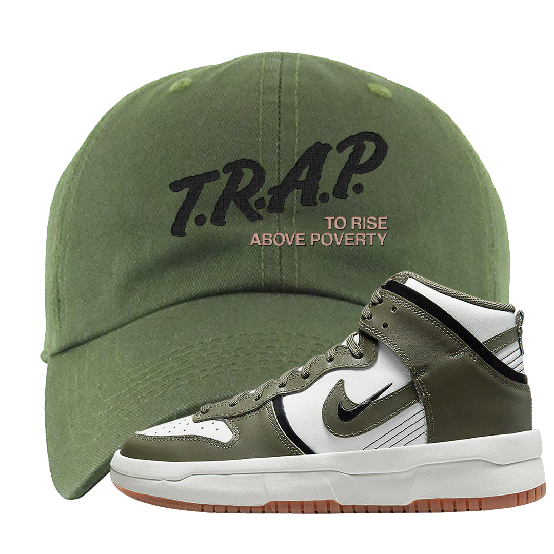Cargo Khaki Rebel High Dunks Dad Hat | Trap To Rise Above Poverty, Olive