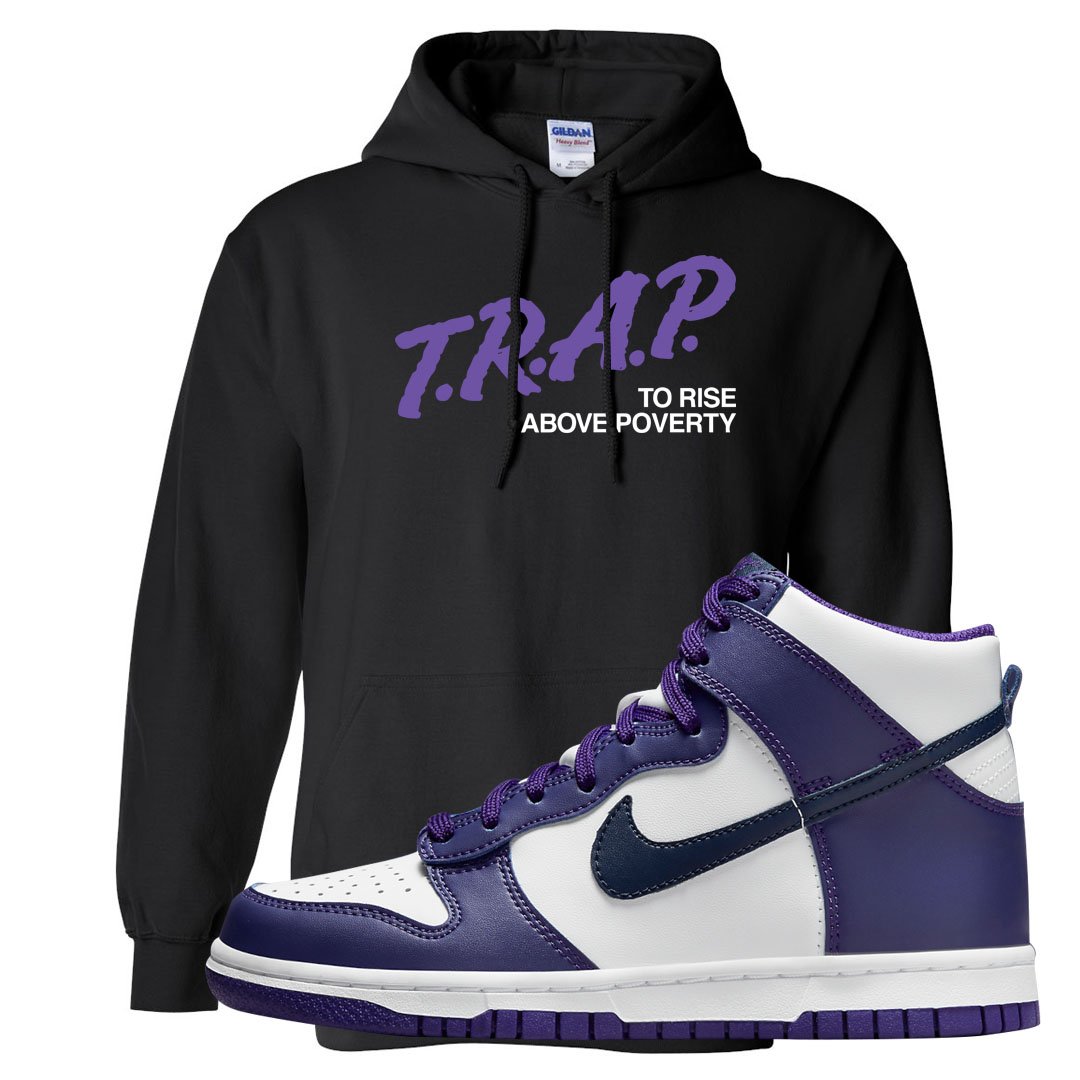 Court Purple High Dunks Hoodie | Trap To Rise Above Poverty, Black