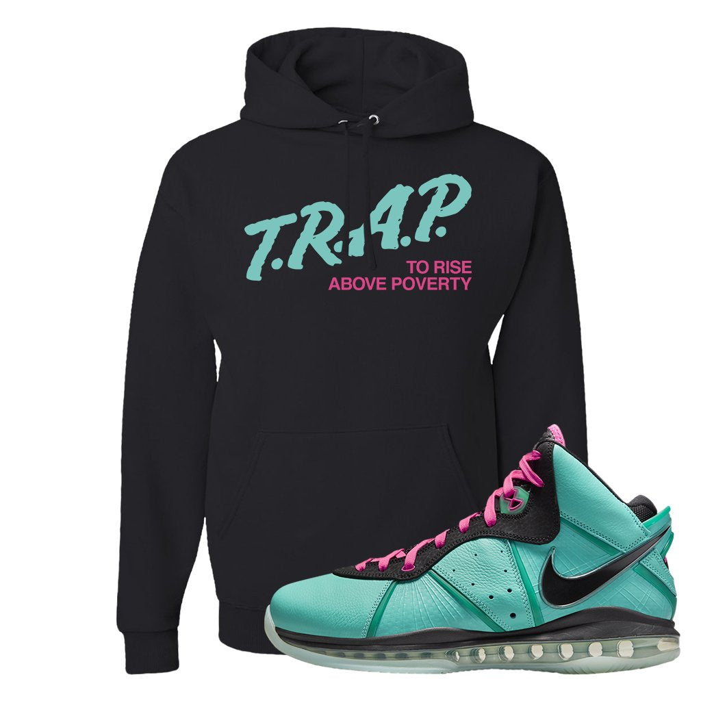 South Beach Bron 8s Hoodie | Trap To Rise Above Poverty, Black