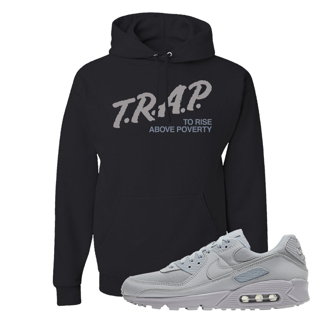 Air Max 90 Wolf Grey Hoodie | Trap To Rise Above Poverty, Black