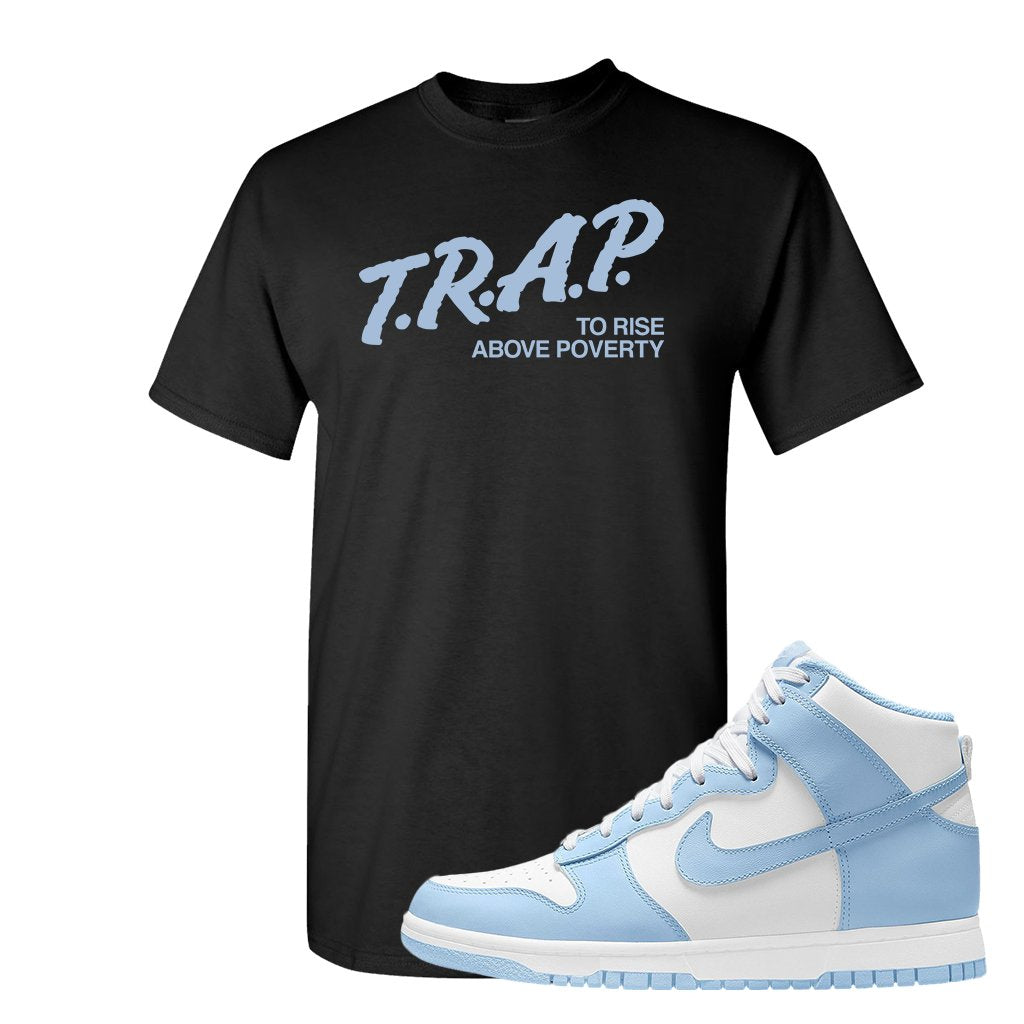 Aluminum High Dunks T Shirt | Trap To Rise Above Poverty, Black
