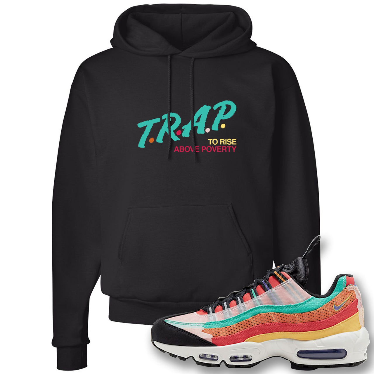 Air Max 95 Black History Month Sneaker Black Pullover Hoodie | Hoodie to match Nike Air Max 95 Black History Month Shoes | Trap To Rise Above Poverty