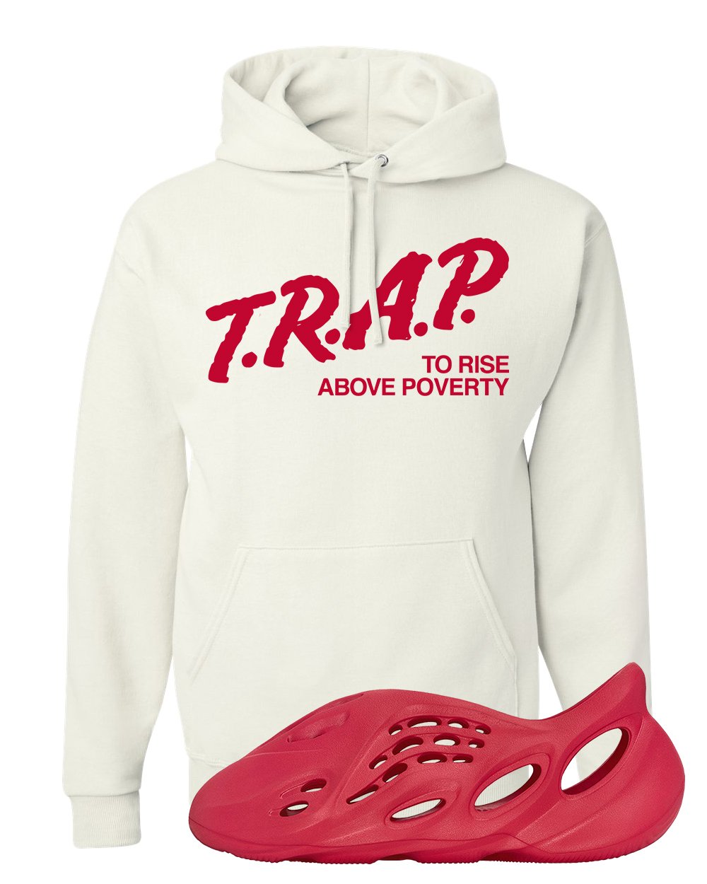 Vermillion Foam Runners Hoodie | Trap To Rise Above Poverty, White