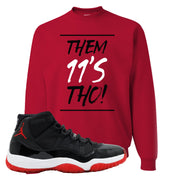 Jordan 11 Bred Them 11s Tho! Red Sneaker Hook Up Crewneck Sweatshirt