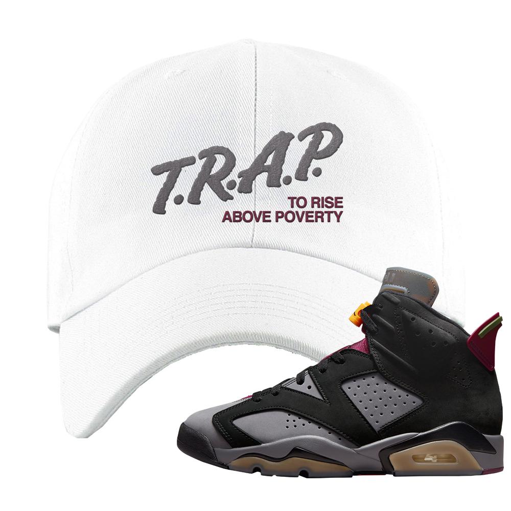 Bordeaux 6s Dad Hat | Trap To Rise Above Poverty, White