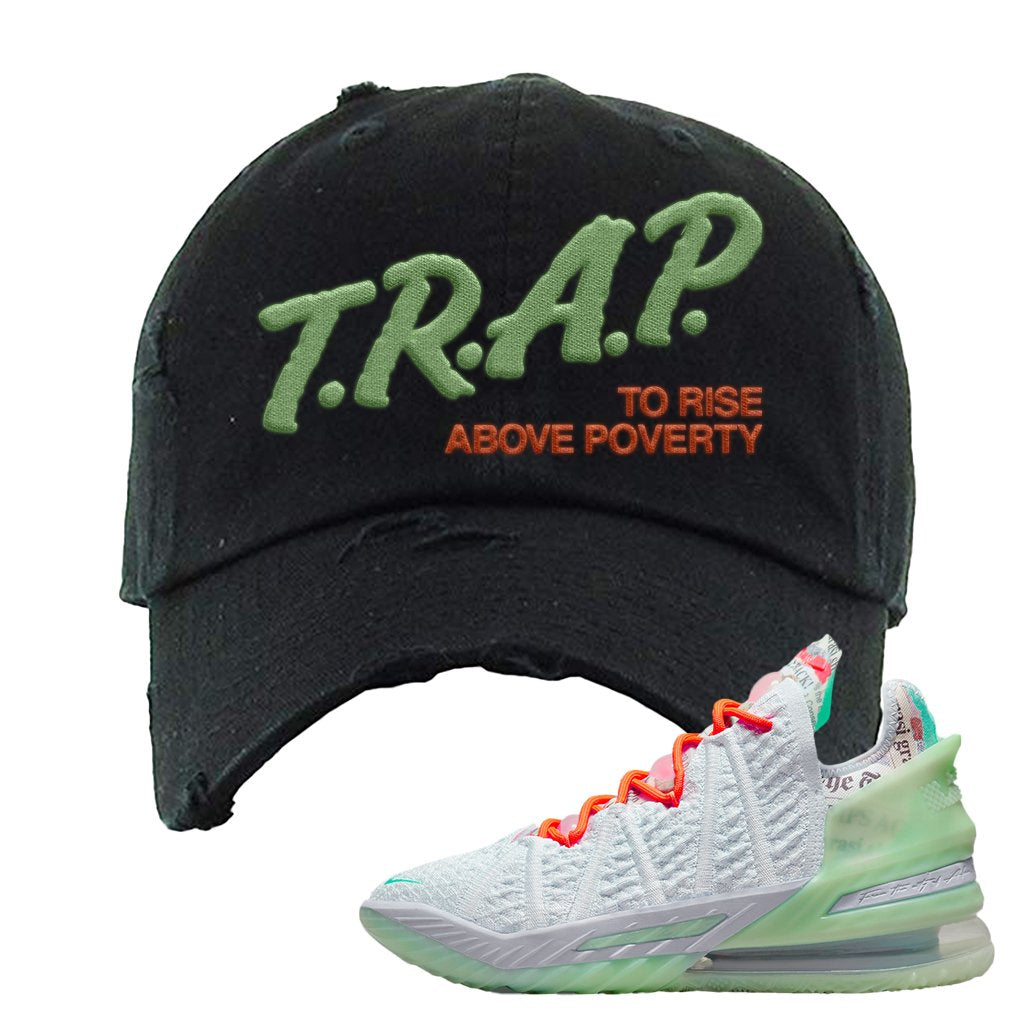 GOAT Bron 18s Distressed Dad Hat | Trap To Rise Above Poverty, Black