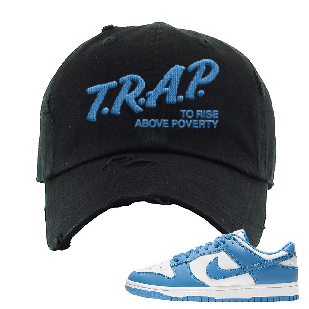SB Dunk Low University Blue Distressed Dad Hat | Trap To Rise Above Poverty, Black
