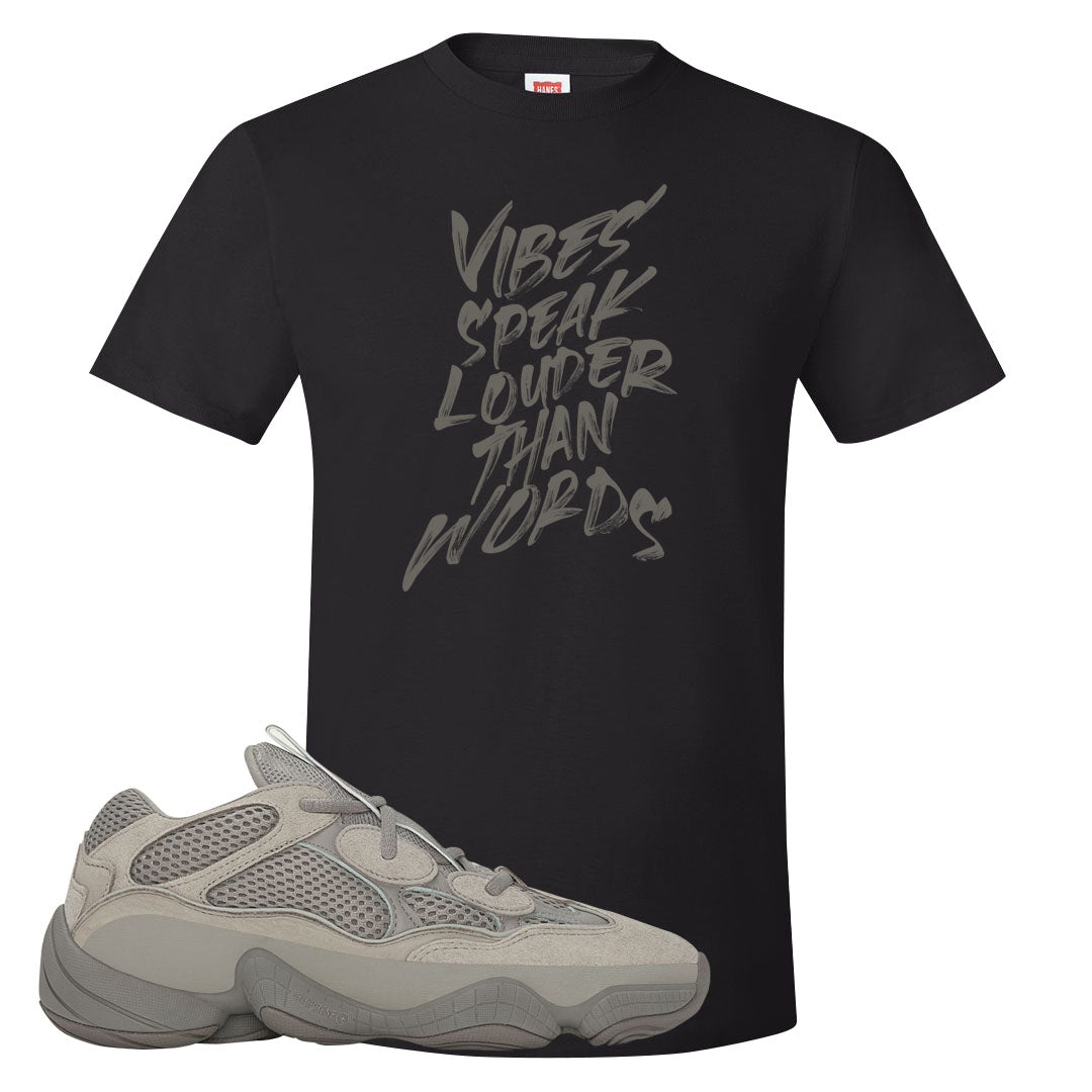 Ash Grey 500s T Shirt | Vibes Speak Louder Than Words, Black