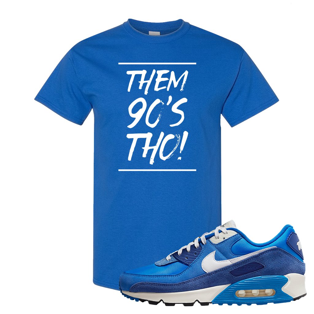 Air Max 90 First Use T Shirt | Them 90's Tho, Royal