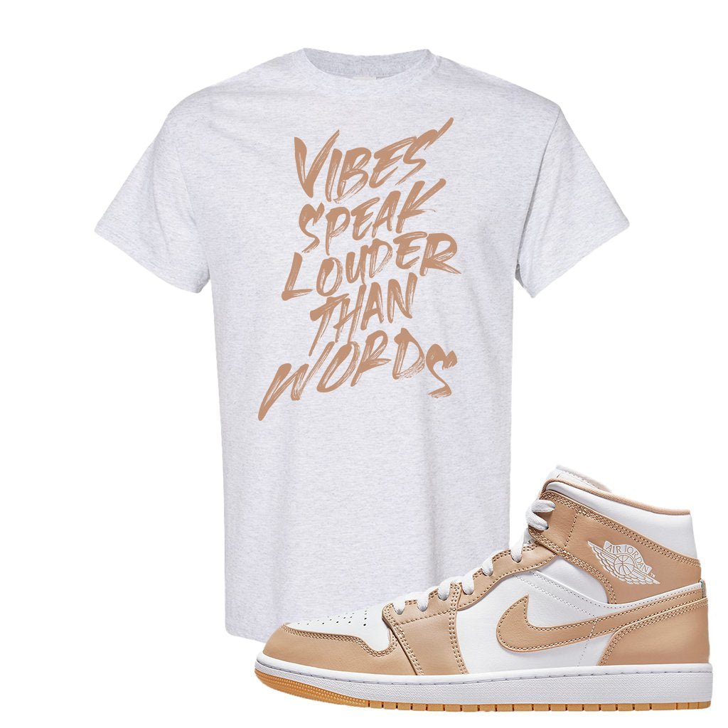 Air Jordan 1 Mid Tan Leather T Shirt | Vibes Speak Louder Than Words, Ash