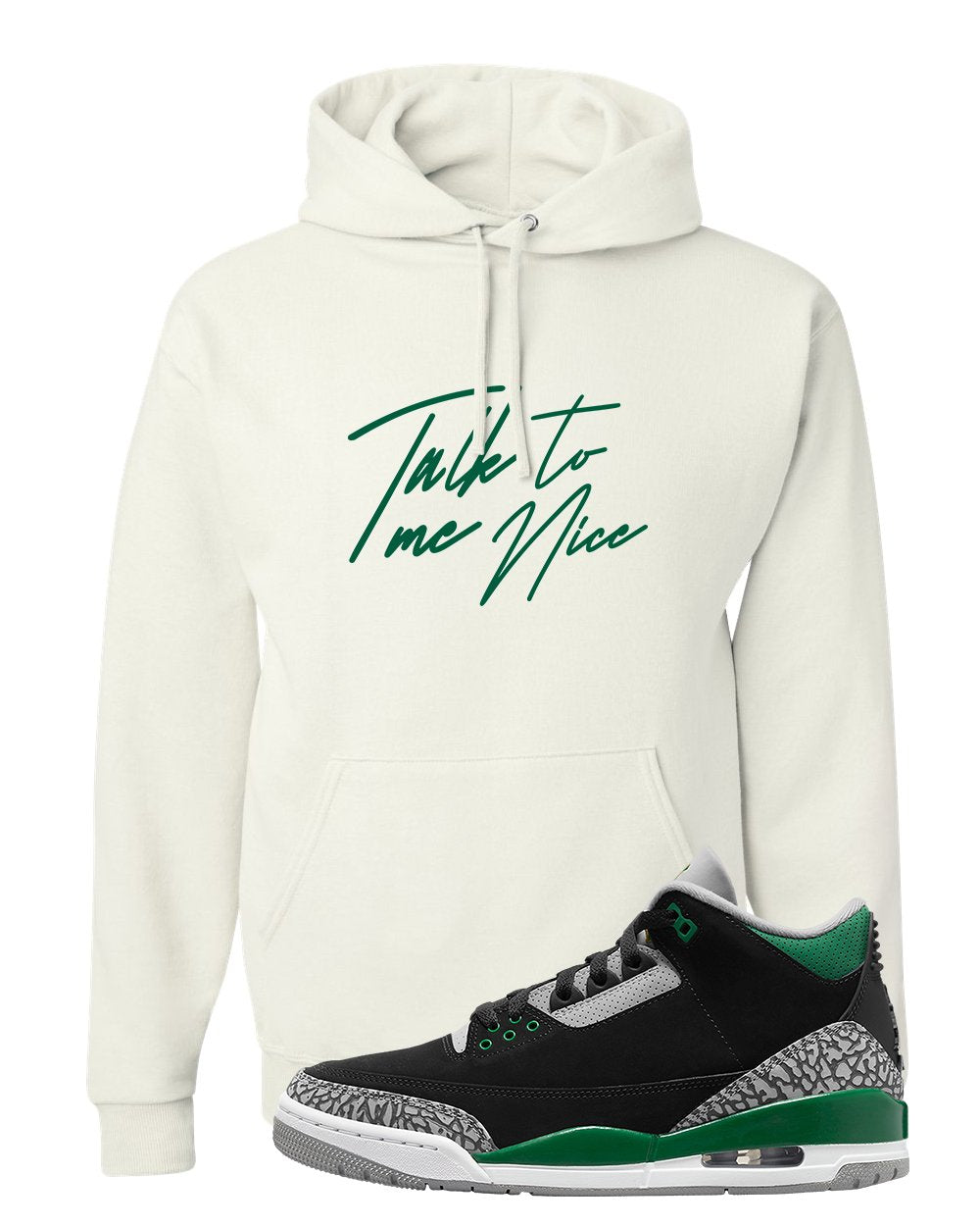 Pine Green 3s Hoodie | Talk To Me Nice, White