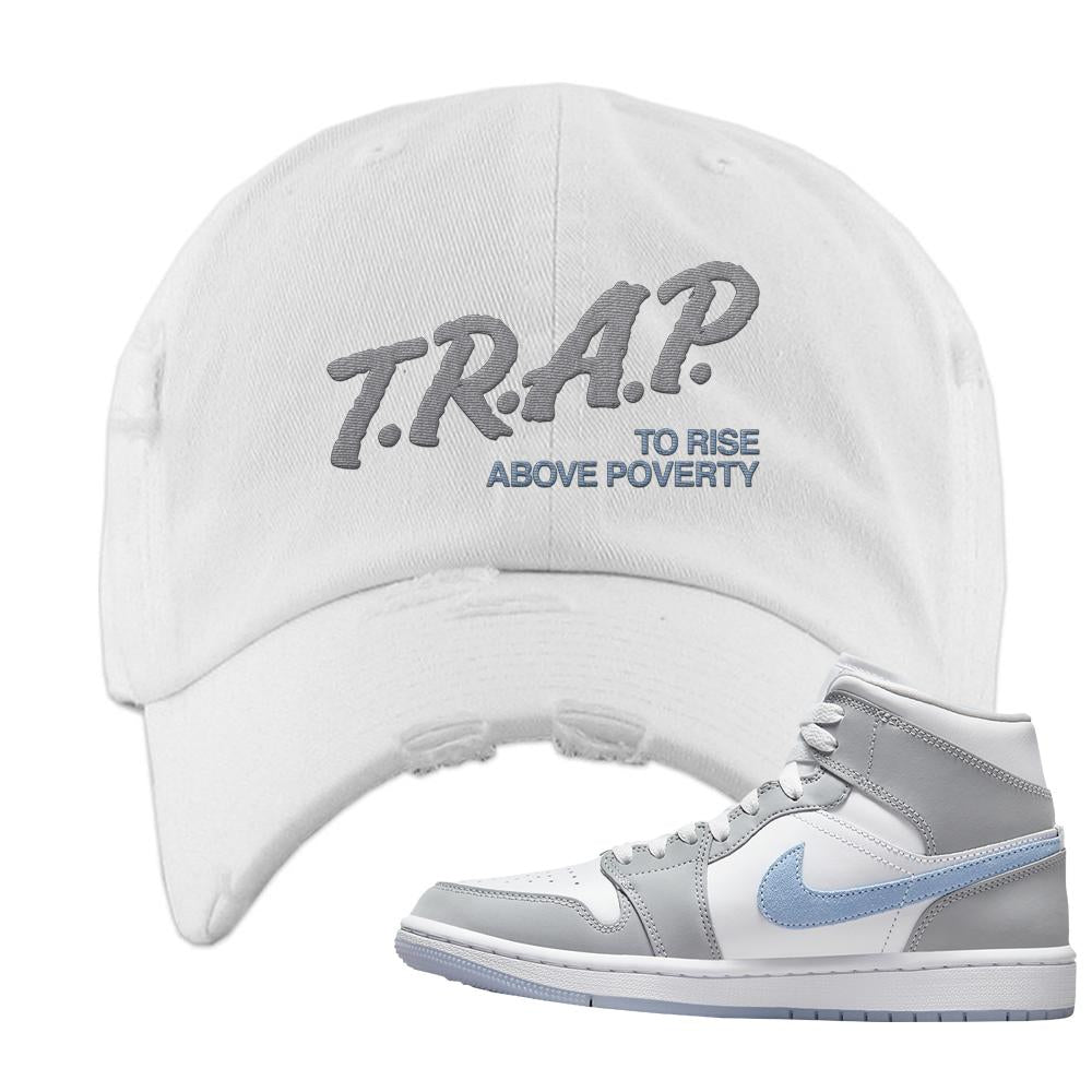 Air Jordan 1 Mid Grey Ice Blue Distressed Dad Hat | Trap To Rise Above Poverty, White