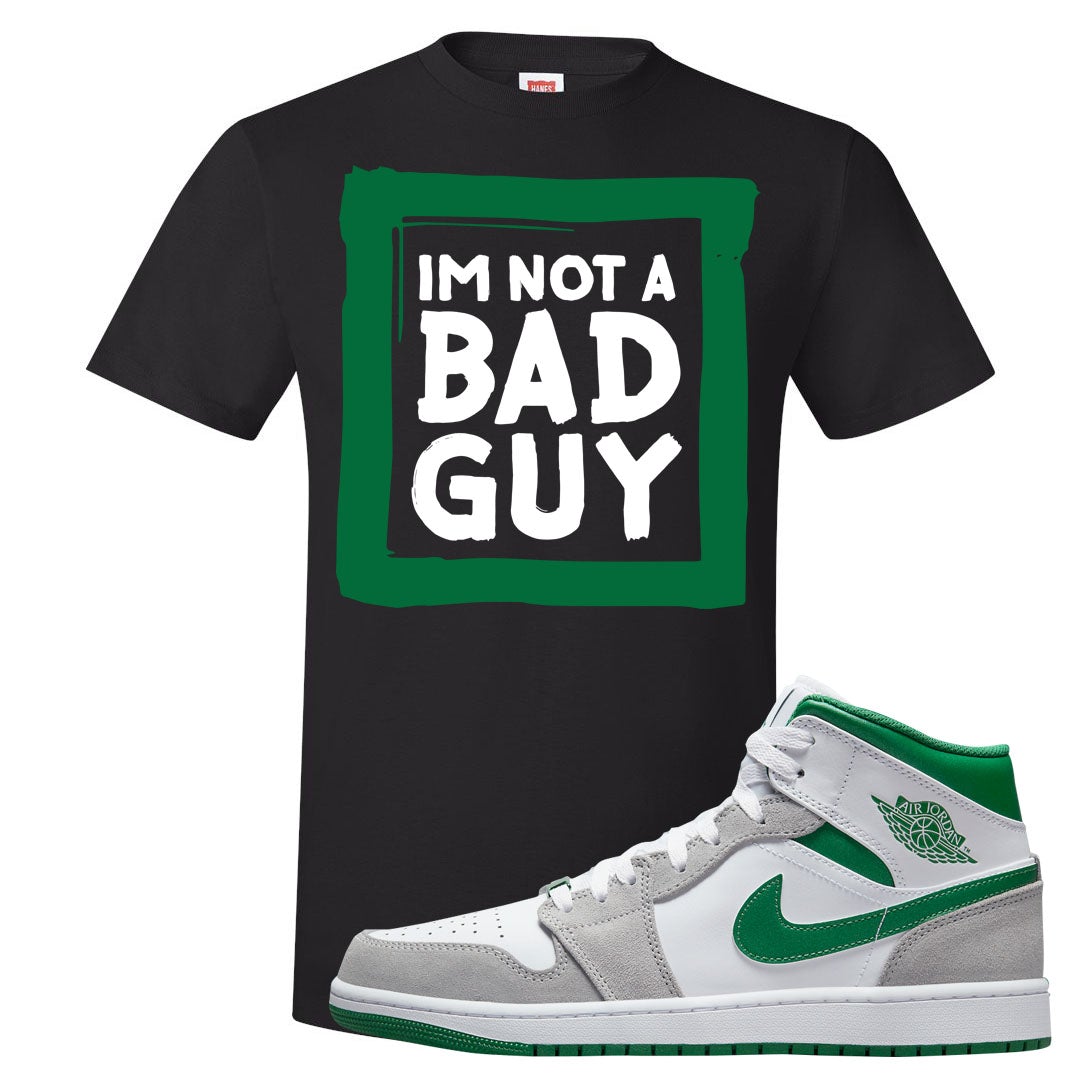 Light Smoke Pine Green Mid 1s T Shirt | I'm Not A Bad Guy, Black