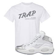 25th Anniversary Mid Questions T Shirt | Trap To Rise Above Poverty, White