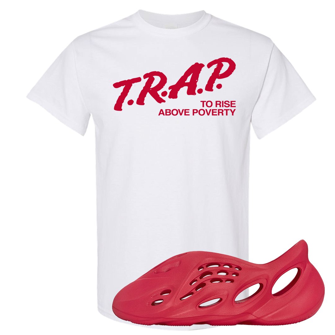 Vermillion Foam Runners T Shirt | Trap To Rise Above Poverty, White