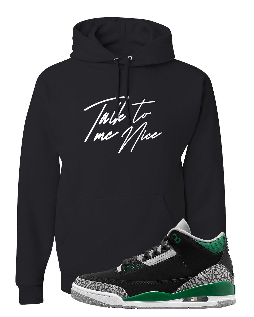 Pine Green 3s Hoodie | Talk To Me Nice, Black