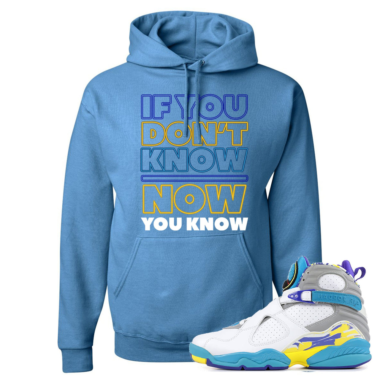 White Aqua 8s Hoodie | If You Don't Know Now You Know, Columbia Blue