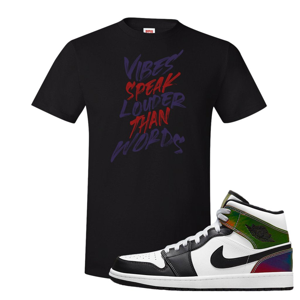 Color Change Mid 1s T Shirt | Vibes Speak Louder Than Words, Black