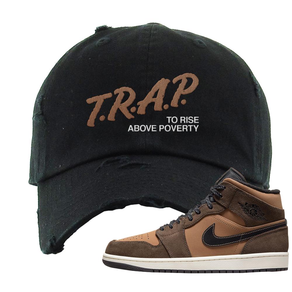 Earthy Brown Mid 1s Distressed Dad Hat | Trap To Rise Above Poverty, Black