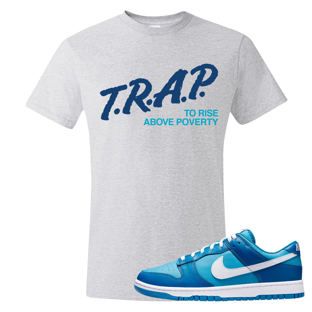 Dark Marina Blue Low Dunks T Shirt | Trap To Rise Above Poverty, Ash