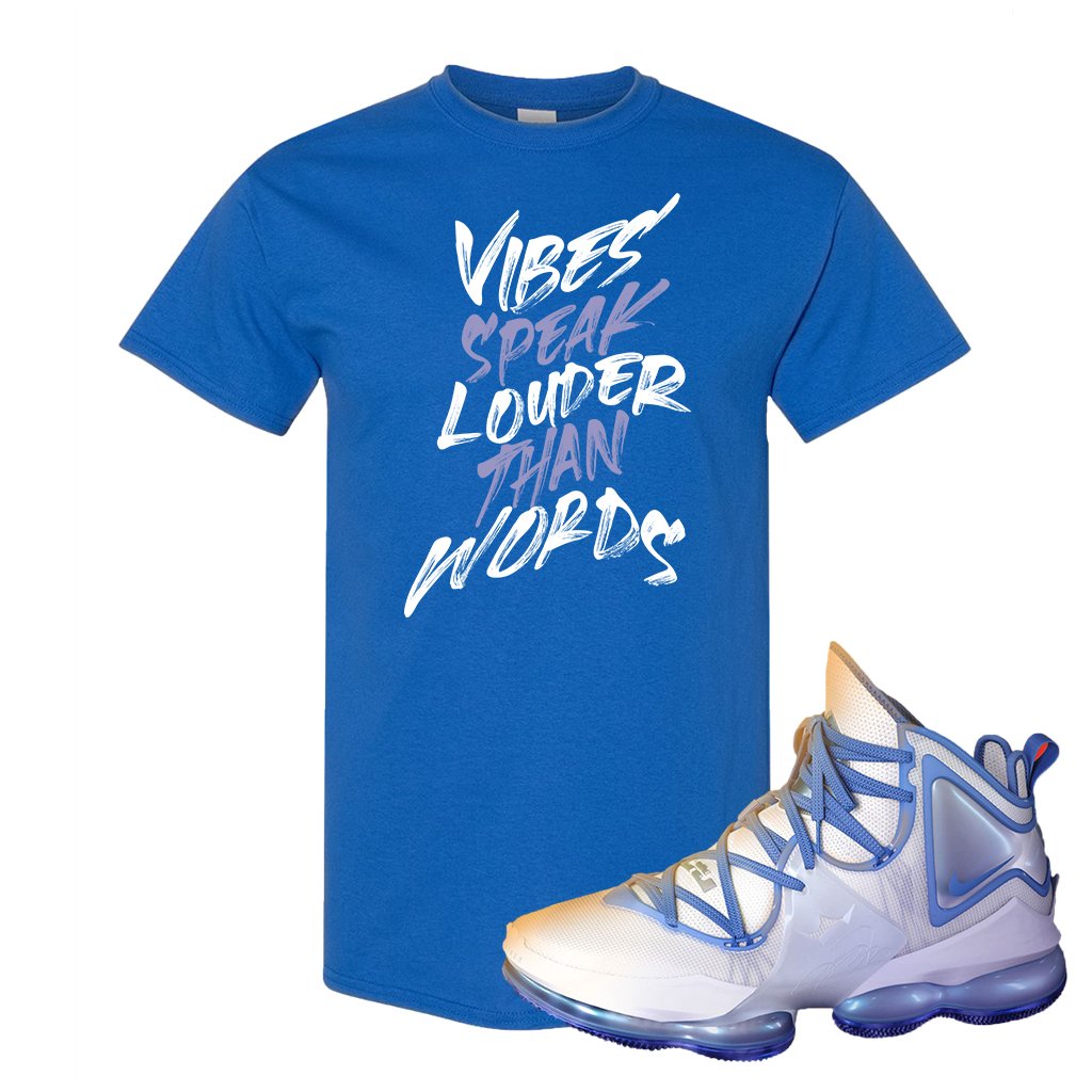 Lebron 19 Sweatsuit T Shirt | Vibes Speak Louder Than Words, Royal Blue
